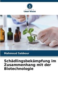 Schädlingsbekämpfung im Zusammenhang mit der Biotechnologie