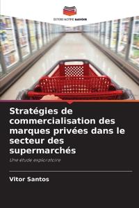 Stratégies de commercialisation des marques privées dans le secteur des supermarchés