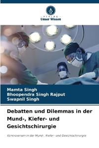 Debatten und Dilemmas in der Mund-, Kiefer- und Gesichtschirurgie