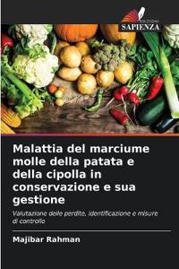Malattia del marciume molle della patata e della cipolla in conservazione e sua gestione