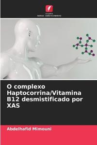 O complexo Haptocorrina/Vitamina B12 desmistificado por XAS