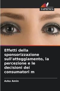 Effetti della sponsorizzazione sull'atteggiamento, la percezione e le decisioni dei consumatori m