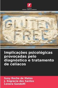 Implicações psicológicas provocadas pelo diagnóstico e tratamento de celíacos