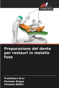 Preparazione del dente per restauri in metallo fuso