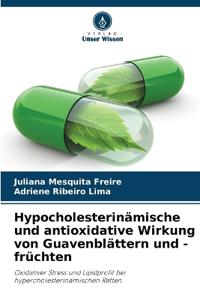 Hypocholesterinämische und antioxidative Wirkung von Guavenblättern und -früchten