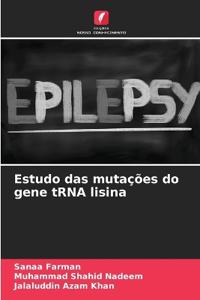 Estudo das mutações do gene tRNA lisina