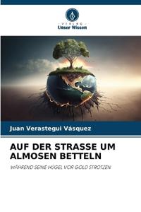 Auf Der Strasse Um Almosen Betteln