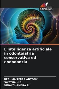 L'intelligenza artificiale in odontoiatria conservativa ed endodonzia