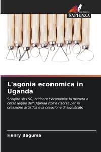 L'agonia economica in Uganda