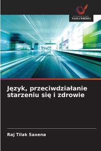 Język, przeciwdzialanie starzeniu się i zdrowie