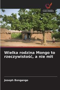 Wielka rodzina Mongo to rzeczywistosc, a nie mit