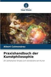 Praxishandbuch der Kunstphilosophie