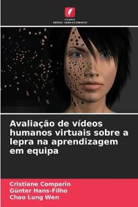 Avaliação de vídeos humanos virtuais sobre a lepra na aprendizagem em equipa