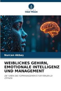 Weibliches Gehirn, Emotionale Intelligenz Und Management