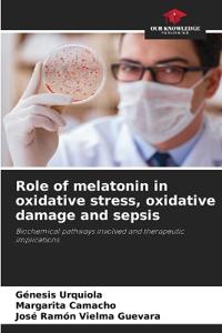 Role of melatonin in oxidative stress, oxidative damage and sepsis