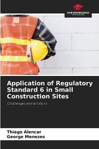 Application of Regulatory Standard 6 in Small Construction Sites