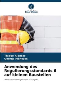 Anwendung des Regulierungsstandards 6 auf kleinen Baustellen