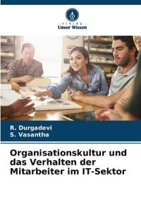 Organisationskultur und das Verhalten der Mitarbeiter im IT-Sektor