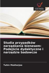 Studia przypadków zarzadzania biznesem