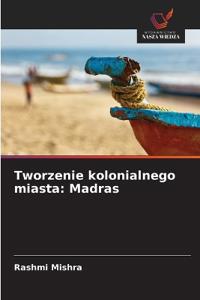 Tworzenie kolonialnego miasta