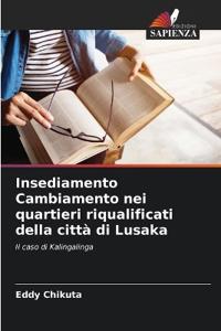Insediamento Cambiamento nei quartieri riqualificati della città di Lusaka