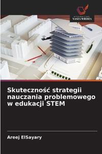 Skutecznosc strategii nauczania problemowego w edukacji STEM
