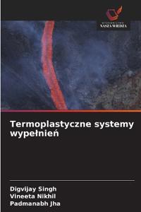 Termoplastyczne systemy wypelnien