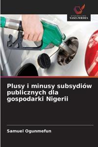 Plusy i minusy subsydiów publicznych dla gospodarki Nigerii