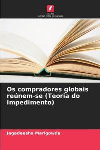 Os compradores globais reúnem-se (Teoria do Impedimento)