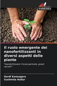 Il ruolo emergente dei nanofertilizzanti in diversi aspetti delle piante