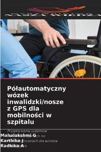 Pólautomatyczny wózek inwalidzki/nosze z GPS dla mobilności w szpitalu