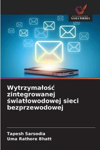 Wytrzymalośc zintegrowanej światlowodowej sieci bezprzewodowej