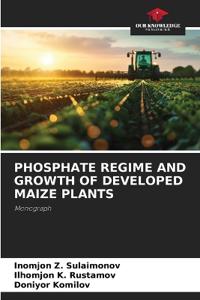 Phosphate Regime and Growth of Developed Maize Plants