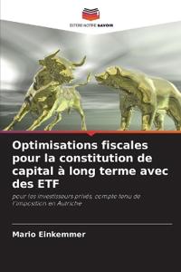 Optimisations fiscales pour la constitution de capital à long terme avec des ETF