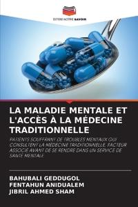 La Maladie Mentale Et l'Accès À La Médecine Traditionnelle