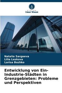 Entwicklung von Ein-Industrie-Städten in Grenzgebieten