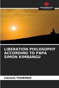 Liberation Philosophy According to Papa Simon Kimbangu