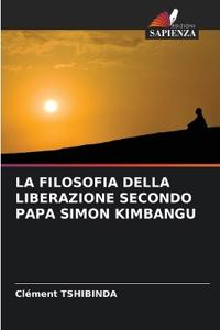 La Filosofia Della Liberazione Secondo Papa Simon Kimbangu