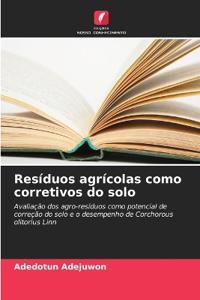 Resíduos agrícolas como corretivos do solo