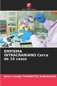 EMPIEMA INTRACRANIANO Cerca de 16 casos