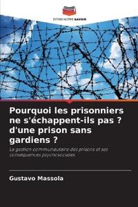 Pourquoi les prisonniers ne s'échappent-ils pas ? d'une prison sans gardiens ?