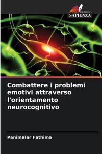 Combattere i problemi emotivi attraverso l'orientamento neurocognitivo