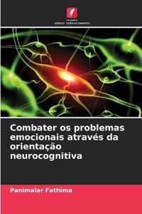 Combater os problemas emocionais através da orientação neurocognitiva