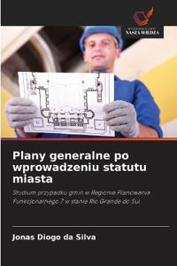 Plany generalne po wprowadzeniu statutu miasta