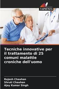 Tecniche innovative per il trattamento di 25 comuni malattie croniche dell'uomo