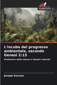 L'incubo del progresso ambientale, secondo Genesi 2