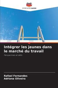Intégrer les jeunes dans le marché du travail