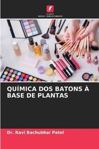 Química DOS Batons À Base de Plantas