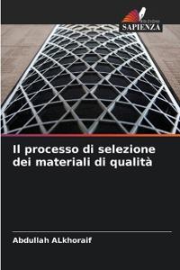 Il processo di selezione dei materiali di qualità