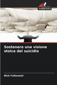 Sostenere una visione stoica del suicidio